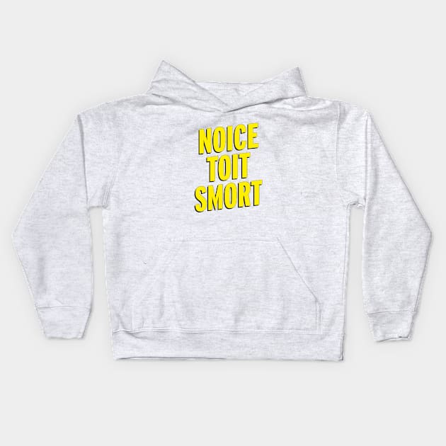 Brooklyn Nine Nine | Noice Toit Smort Quotes Kids Hoodie by ayeyokp